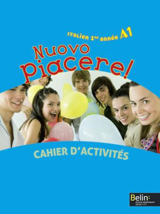 Italien 1re année A1 Nuovo Piacere! Cahier d'activités