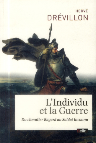 L'individu et la guerre. Du chevalier Bayard au soldat inconnu