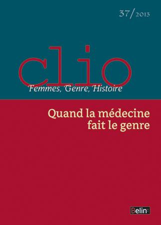 Clio N° 37/2013 : Quand la médecine fait le genre