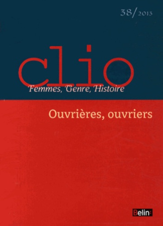Clio N° 38/2013 : Ouvrières, ouvriers