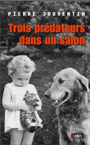 Trois prédateurs dans un salon. Une histoire du chat, du chien et de l'homme