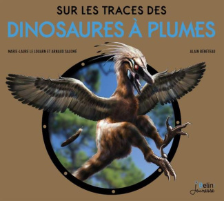 Sur les traces des dinosaures à plumes