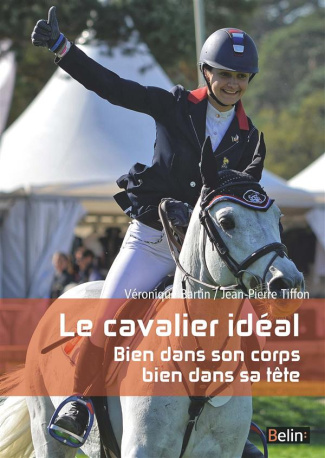 Le cavalier idéal. Bien dans son corps bien dans sa tête