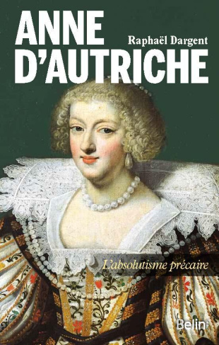 Anne d'Autriche. L'absolutisme précaire