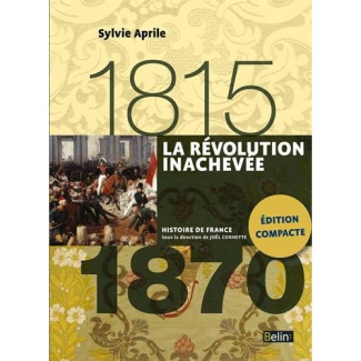 La Révolution inachevée 1815-1870