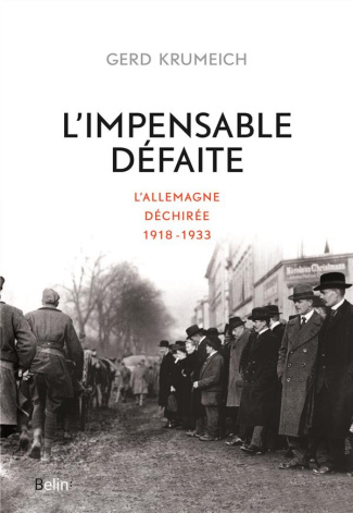 L'Impensable Défaite. L'Allemagne déchirée, 1918-1933