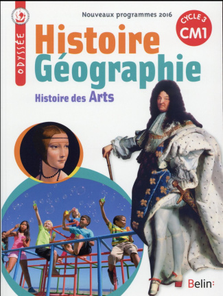 Histoire Géographie Histoire des Arts, CM1 Cycle 3. Edition 2016