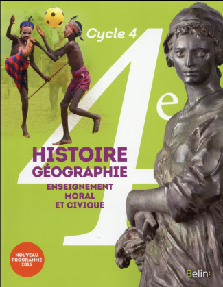 Histoire-Géographie, Enseignement moral et civique 4e Cycle 4. Livre de l'élève, Edition 2016