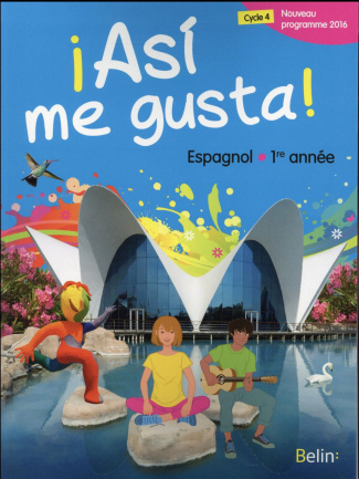 Espagnol 1re année Asi me gusta! Edition 2016