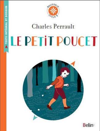 Le petit Poucet. Texte intégral et dossier (Cycle 3)