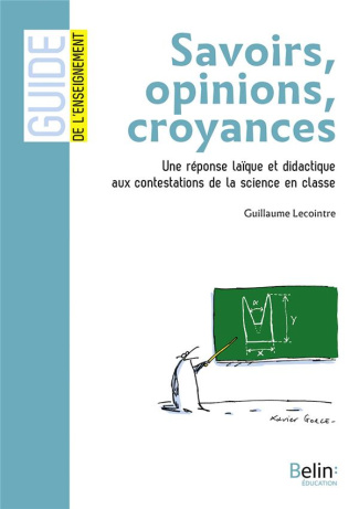 Savoirs, opinions, croyances. Une réponse laïque et didactique aux contestations de la science en cl