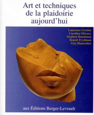 ART ET TECHNIQUES DE LA PLAIDOIRIE