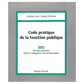 CODE PRATIQUE DE LA FONCTION PUBLIQUE T1 - PRINCIPES...