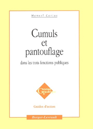 CUMUL ET PANTOUFLAGE DANS LES 3 FONCTIONS PUBLIQUES