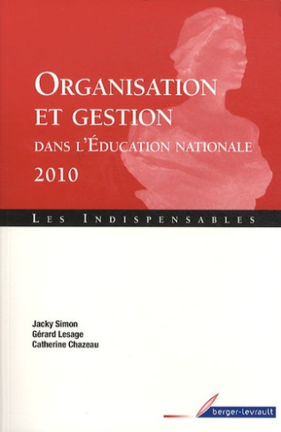 Organisation et gestion dans l'éducation nationale. 10e édition revue et augmentée