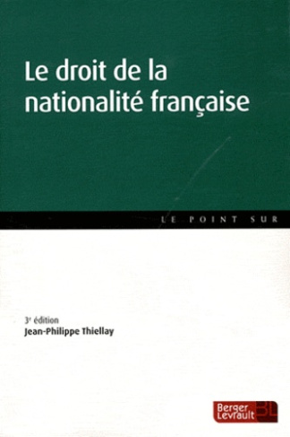Le droit de la nationalité française. 3e édition