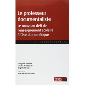 Le professeur documentaliste. Le nouveau défi de l'enseignement scolaire à l'ère du numérique
