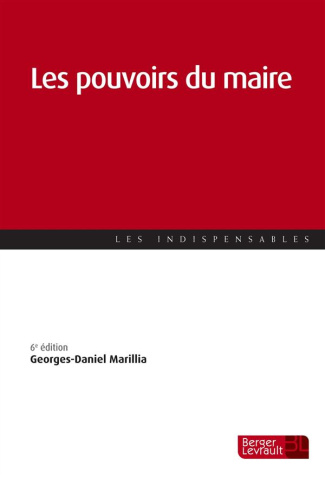 Les pouvoirs du maire. 6e édition