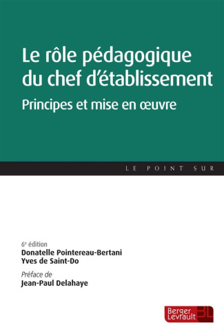 Le rôle pédagogique du chef d'établissement. Principes et mise en oeuvre, 6e édition