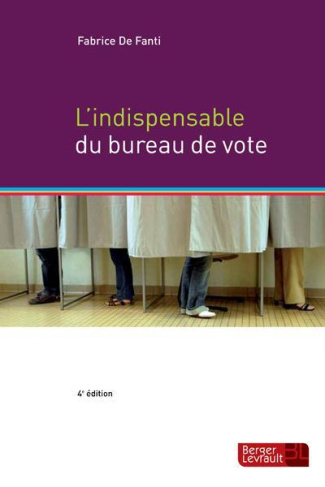 L'indispensable du bureau de vote. 4e édition