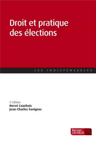 Droit et pratique des élections. 3e édition