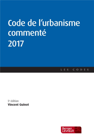 Code de l'urbanisme commenté. Edition 2017