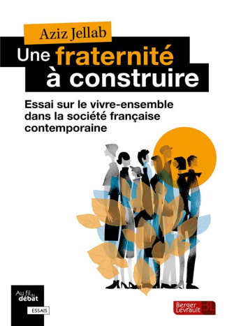 Une fraternité à construire. Essai sur le vivre-ensemble dans la société française contemporaine