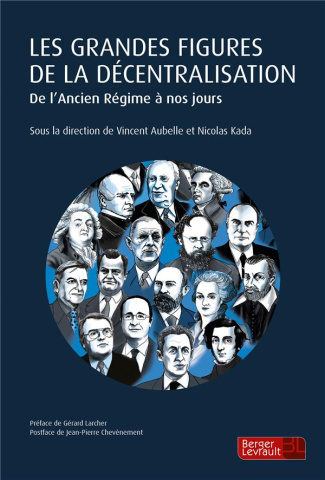 Les grandes figures de la décentralisation. De l'Ancien Régime à nos jours