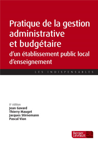 Pratique de la gestion administrative et budgétaire d'un établissement public local d'enseignement.