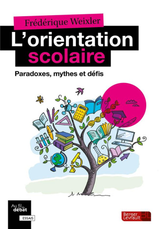 L'orientation scolaire. Paradoxes, mythes et défis