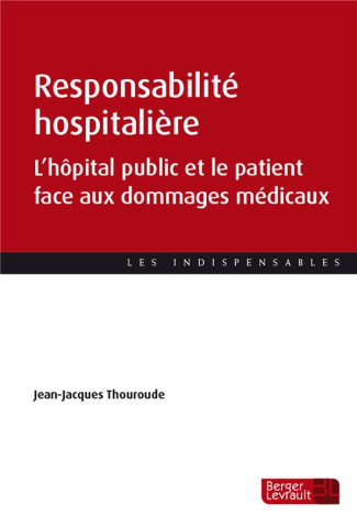 Responsabilité hospitalière. L'hôpital public et le patient face aux dommages médicaux
