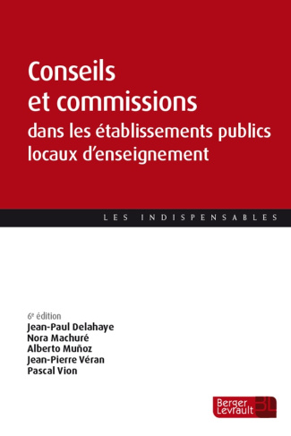 Conseils et commissions dans les établissements publics locaux d'enseignement. 6e édition