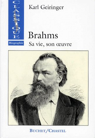 Brahms. Sa vie, son oeuvre
