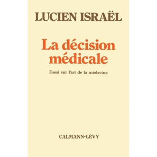 La décision médicale. Essai sur l'art de la médecine