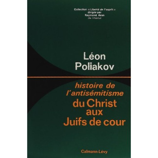 HISTOIRE DE L'ANTISEMITISME. Tome 1