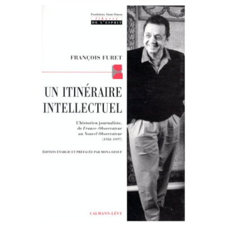 UN ITINERAIRE INTELLECTUEL. L'historien journaliste, de France-Observateur au Nouvel-Observateur (19