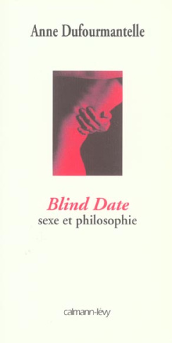 Blind Date. Sexe et philosophie