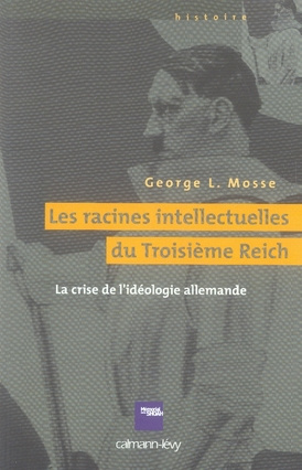 Les racines intellectuelles du Troisième Reich. La crise de l'idéologie allemande