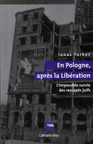 En Pologne après la Libération. L'impossible survie des rescapés juifs