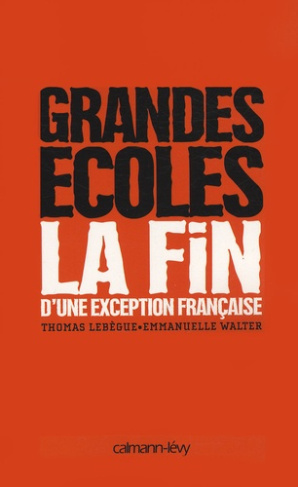Grandes écoles. La fin d'une exception française