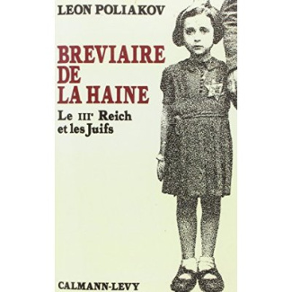 Bréviaire de la haine. Le III° Reich et les Juifs