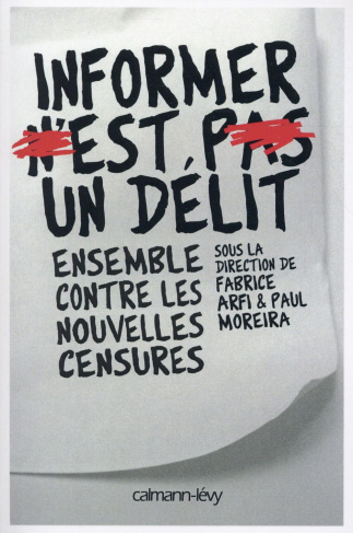 Informer n'est pas un délit. Ensemble contre les nouvelles censures