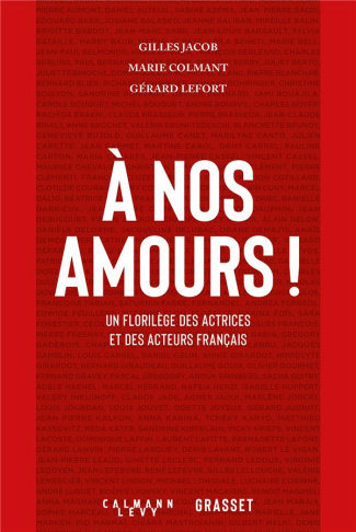 A nos amours ! Un florilège des actrices et des acteurs français
