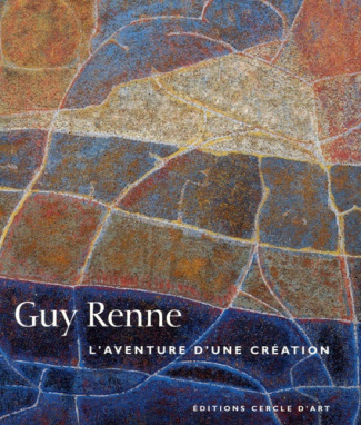 Guy Renne. L'aventure d'une création Une quête d'harmonie