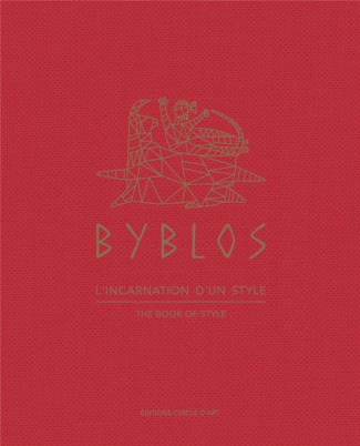 Byblos. L'incarnation d'un style, Edition bilingue français-anglais