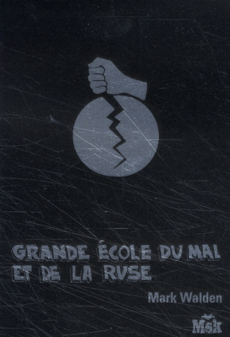 Grande Ecole du mal et de la ruse Tome 1