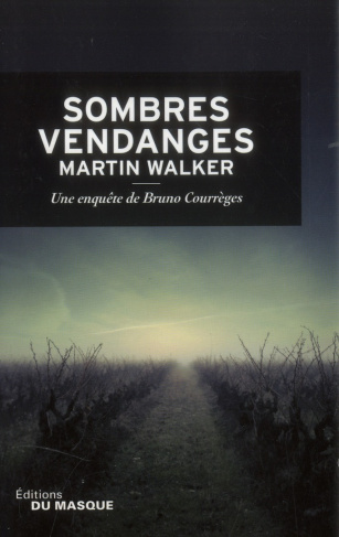 Sombres vendanges. Une enquête de Bruno Courrèges