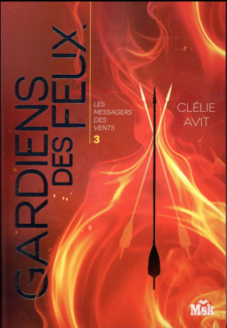 Les messagers des vents Tome 3 : Gardiens des feux