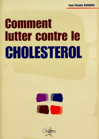 COMMENT LUTTER CONTRE LE CHOLESTEROL