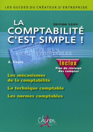 LA COMPTABILITE. C'EST SIMPLE ED 2009